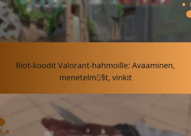 Riot-koodit Valorant-hahmoille: Avaaminen, menetelmät, vinkit