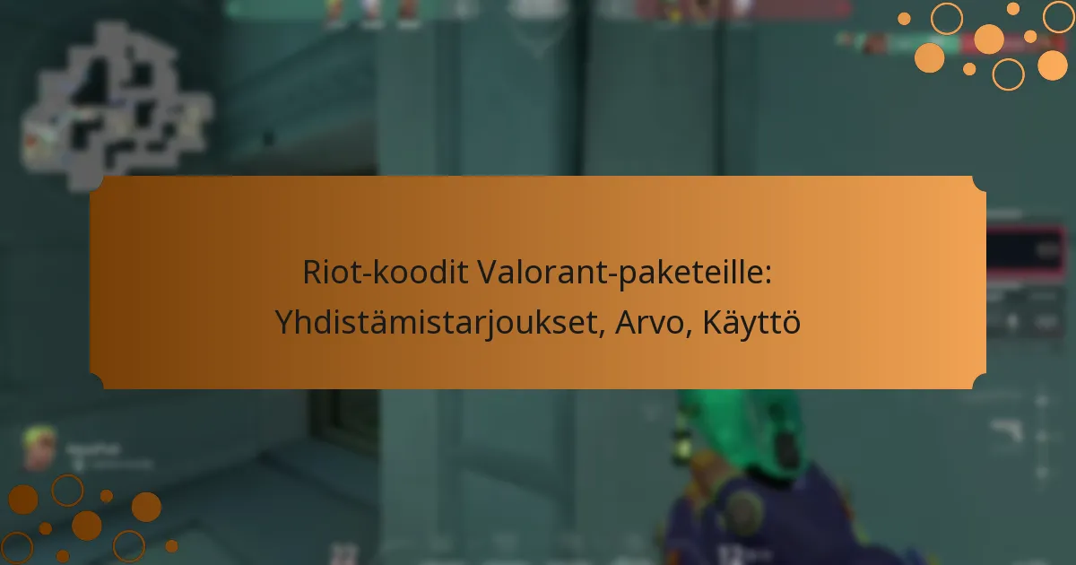 Riot-koodit Valorant-paketeille: Yhdistämistarjoukset, Arvo, Käyttö