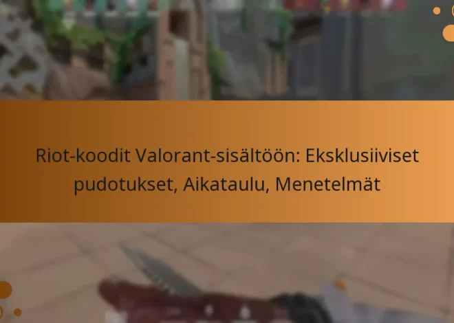 Riot-koodit Valorant-sisältöön: Eksklusiiviset pudotukset, Aikataulu, Menetelmät