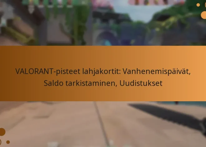 VALORANT-pisteet lahjakortit: Vanhenemispäivät, Saldo tarkistaminen, Uudistukset