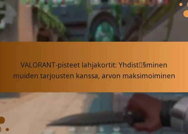 VALORANT-pisteet lahjakortit: Yhdistäminen muiden tarjousten kanssa, arvon maksimoiminen