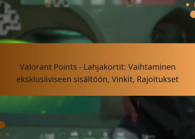 Valorant Points – Lahjakortit: Vaihtaminen eksklusiiviseen sisältöön, Vinkit, Rajoitukset