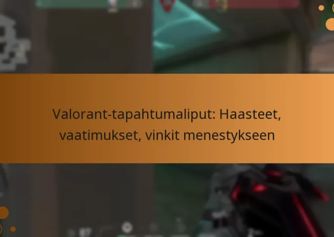 Valorant-tapahtumaliput: Haasteet, vaatimukset, vinkit menestykseen