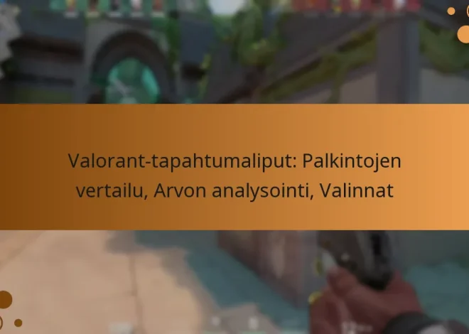 Valorant-tapahtumaliput: Palkintojen vertailu, Arvon analysointi, Valinnat