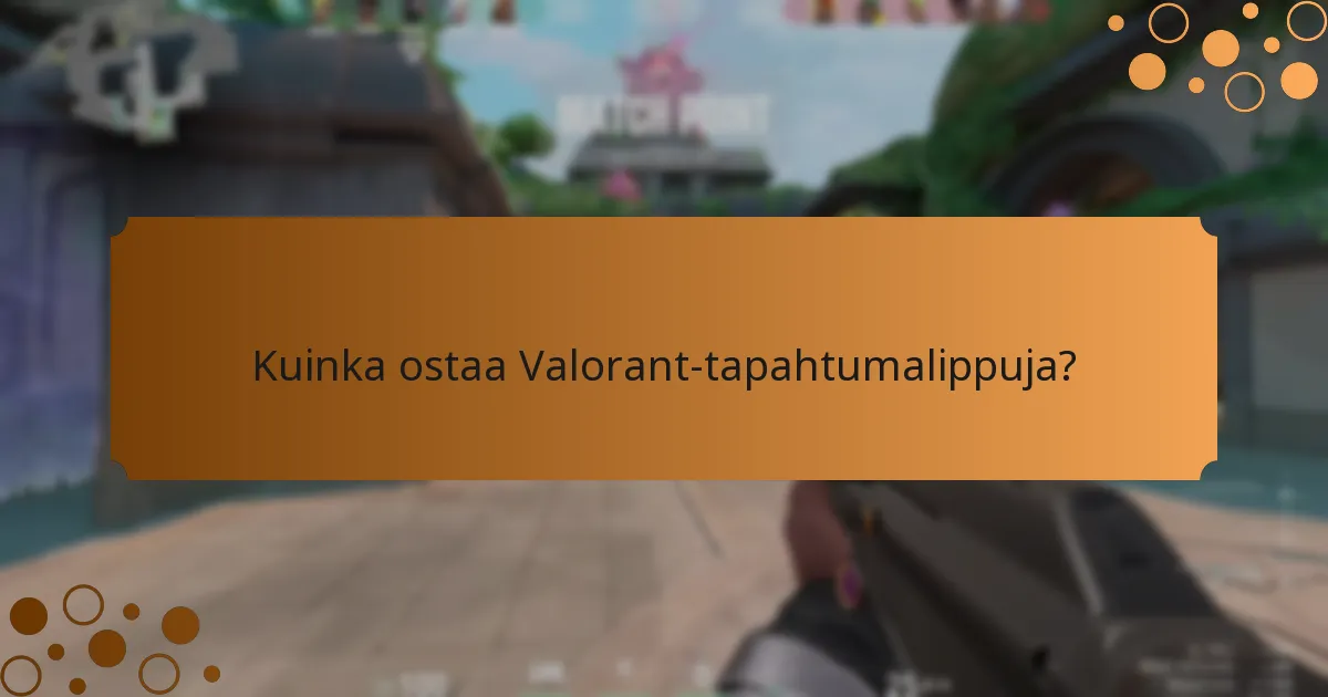 Mitkä erityiset tehtävät sisältyvät tapahtumalippuihin?