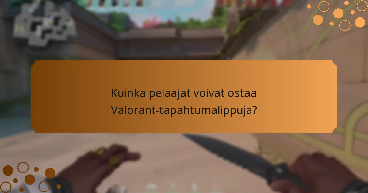 Mitkä ainutlaatuiset palkinnot pelaajat voivat ansaita Valorant-tapahtumalipuista?