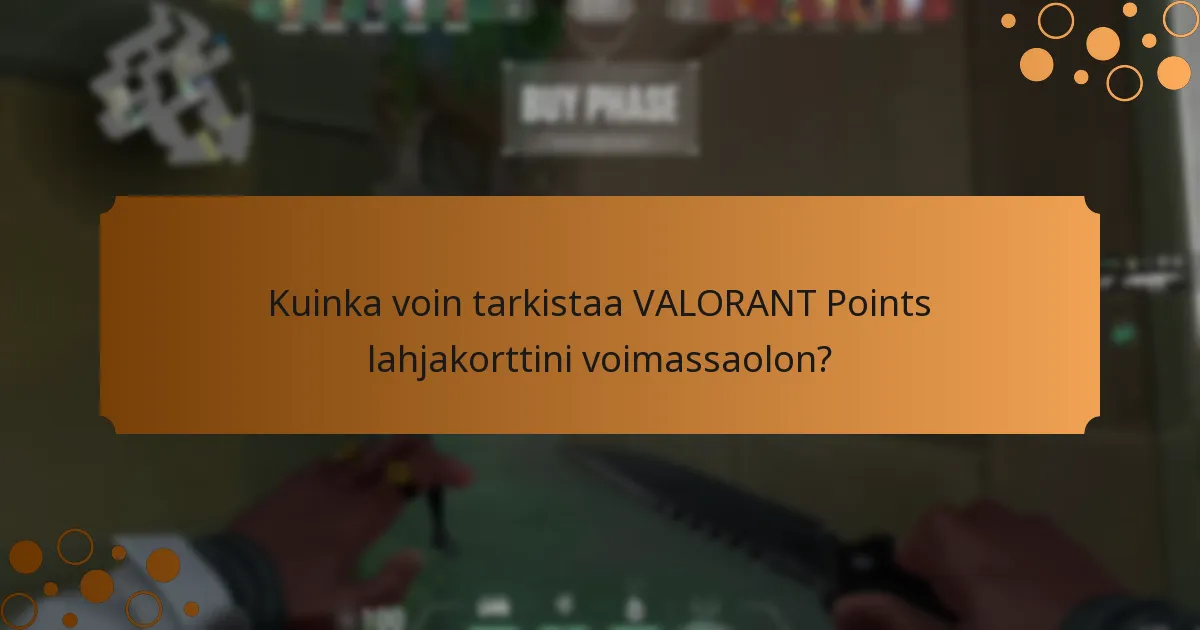 Kuinka voin tarkistaa VALORANT Points lahjakorttini voimassaolon?