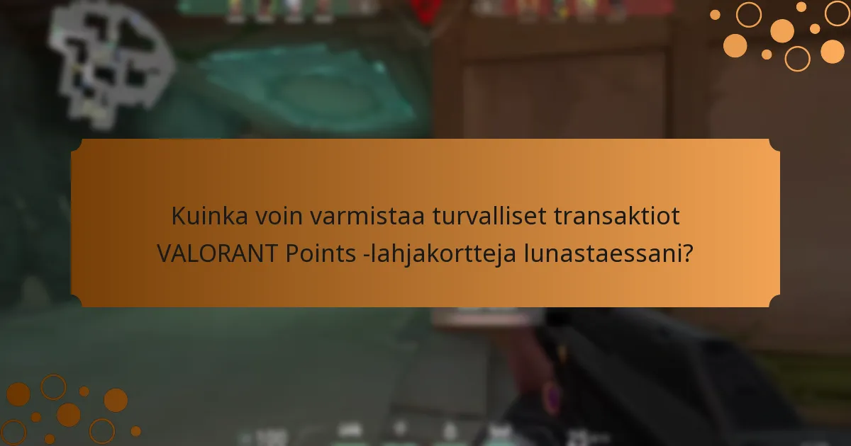 Mitkä ovat yleiset huijaukset, joista minun tulisi olla tietoinen käyttäessäni VALORANT Points -lahjakortteja?