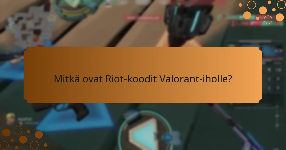 Kuinka voit lunastaa Riot-koodit Valorant-iholle?