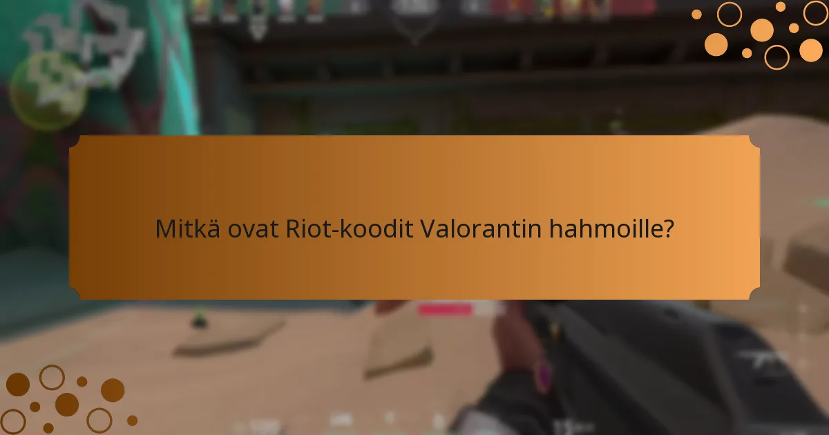 Mitkä vinkit voivat parantaa Riot-koodien käyttöä?