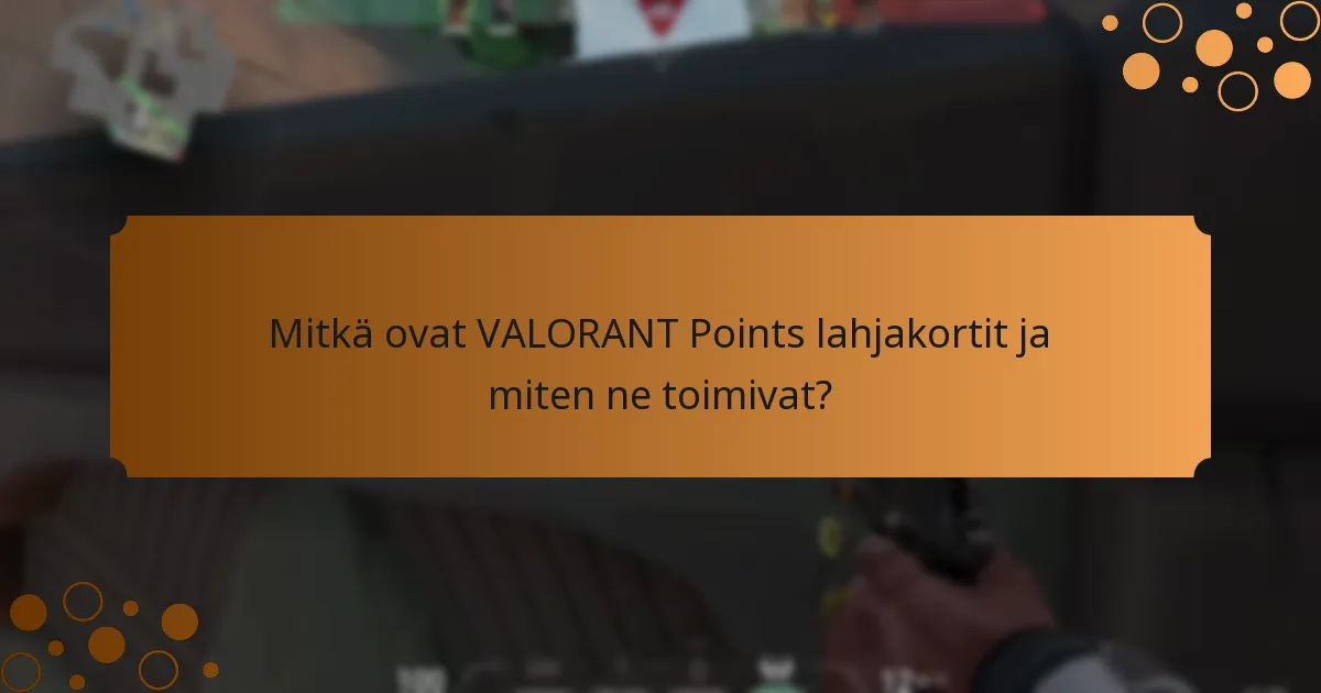 Mitkä varmennusmenetelmät ovat saatavilla VALORANT Points lahjakorteille?