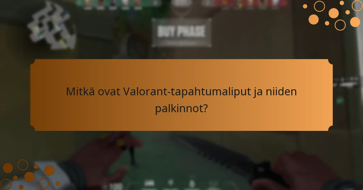 Mitkä vaihtoehdot pelaajilla on tapahtumalippujen suhteen?