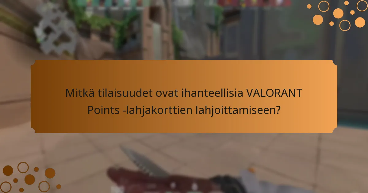 Mitkä vaihtoehdot ovat olemassa VALORANT Points -lahjakorttien sijaan?